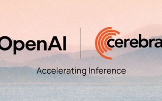 OpenAI与AI芯片企业Cerebras达成合作，三年部署750MW系统