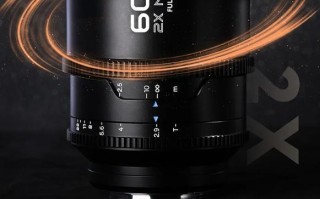 老蛙60mm T2.9 Macro 2X全画幅微距镜头亮相，预售价8980元
